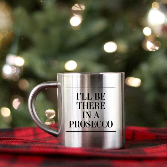 I’ll Be There in a Prosecco Gold & Silver Ceramic Mug – 11 oz